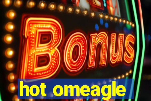 hot omeagle